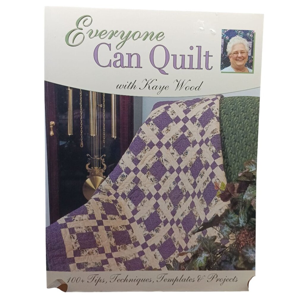Everyone Can Quilt By Kaye Wood Quilting Techniques & Projects Book